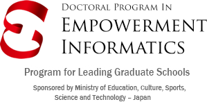 Doctoral Program In Empowerment Informatics Degree Programs in Systems and Information Engineering, G+C27raduate School of Science and Technology, University of Tsukuba