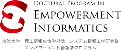 Doctoral Program In Empowerment Informatics 筑波大学 理工情報生命学術院 システム情報工学研究群 エンパワーメント情報学プログラム